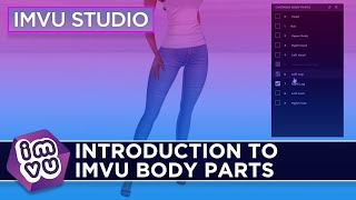 Introduction to IMVU Body Parts – IMVU Studio [upl. by Ayerhs440]