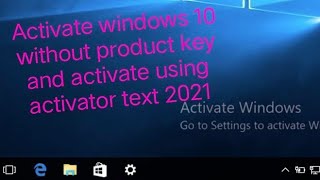 activate windows 10 without product key and activate using activator text 2021 [upl. by Aicil867]