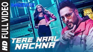 TERE NAAL NACHNA Full Song  Nawabzaade  Feat Athiya Shetty  Badshah Sunanda S [upl. by Celesta]