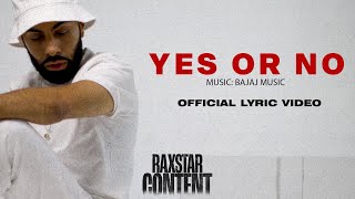 Raxstar  Yes or No Official Lyric Video ⎸ Bajaj Music ⎸ Content [upl. by Yrogerg]