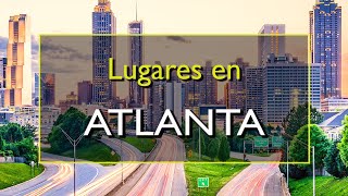 Atlanta Los 10 mejores lugares para visitar en Atlanta Georgia [upl. by Wachter]