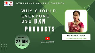 Why should everyone use DXN Products  MRS KAVITHA SHUKLA  ESD  DXN RVC [upl. by Natlus]