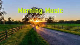 GOOD MORNING MUSIC  Positive Vibe Healing Meditation Peaceful Piano Music amp Guitar Music For Relax [upl. by Eeclehc]