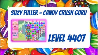 Candy Crush Level 4407 Talkthrough 22 Moves 0 Boosters from Suzy Fuller Your Candy Crush Guru [upl. by Tinaret501]