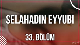 podcast  Selahadin Eyyubi 33 Bölüm  HD nickelcast Full İzle podcast 1 [upl. by Redliw315]