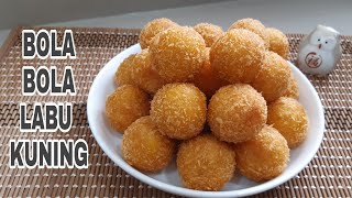 BOLA BOLA LABU KUNING  CRISPY DI LUAR LEMBUT DI DALAM [upl. by Trever]