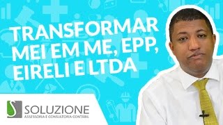 Como Transformar o MEI em ME EPP EIRELI Sociedade LTDA ou Empresa Individual  Desenquadramento [upl. by Eimareg]