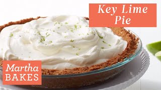 Martha Stewart’s Classic Key Lime Pie  Martha Bakes Recipes [upl. by Varien]