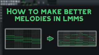 How to Make Better Melodies in LMMS [upl. by Notyrb417]