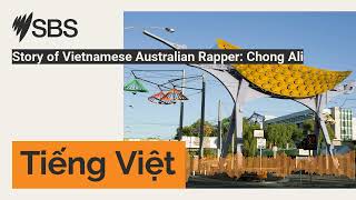 Story of Vietnamese Australian Rapper Chong Ali  SBS Vietnamese  SBS Việt ngữ [upl. by Hewet]