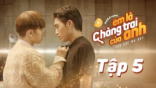 EM LÀ CHÀNG TRAI CỦA ANH  TẬP 5  WEB DRAMA BOYLOVE VIETNAM  DGTV [upl. by Meris]