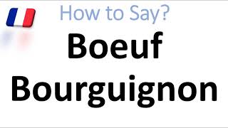 How to Say Boeuf Bourguignon CORRECTLY French Cuisine Pronunciation Beef amp Red Wine Stew [upl. by Narcis]