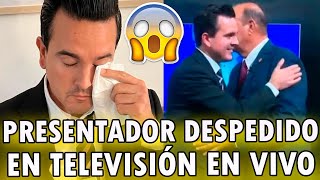 😭💔PRESENTADOR fue DESPEDIDO en TELEVISIÓN en VIVO [upl. by Hcire904]