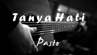 Pasto  Tanya Hati  Acoustic Karaoke [upl. by Weinert]