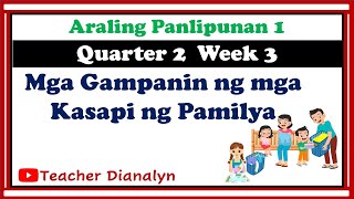 MGA GAMPANIN NG MGA KASAPI NG PAMILYA  ARALING PANLIPUNAN GRADE 1 QUARTER 2 WEEK 3 [upl. by Notsehc]