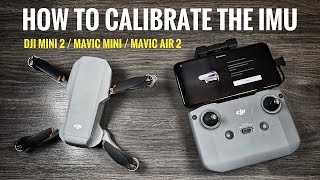 DJI Mini 2 How to Calibrate The IMU [upl. by Eerrehs]