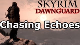 Skyrim Chasing Echoes Quest Dawnguard DLC Walkthrough [upl. by Constantia]