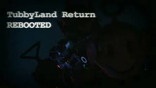 TubbyLand Return REBOOTED  Custom Night Theme [upl. by Gran816]