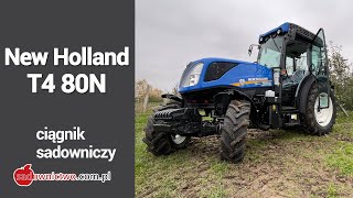 Ciągnik sadowniczy  New Holland T4 80N  SERIA FILMÓW pt Sadownik kupuje [upl. by Erej]