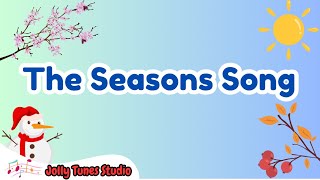 4 Seasons Song  Seasons Song  Fun Learning Song for Preschoolers amp Circle TimeJollyTunesStudio [upl. by Ineslta]