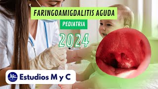 RM 24  PEDIATRIA FARINGOAMIGDALITIS AGUDA ESTUDIOS M Y C [upl. by Aneehsit127]