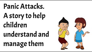 Panic Attacks  A story to help children understand and manage them [upl. by Ragen117]