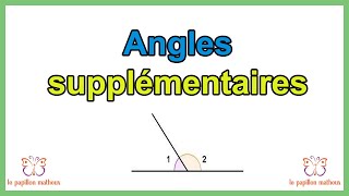 Angles supplémentaires quest ce qu un angle supplémentaire [upl. by Dafodil660]