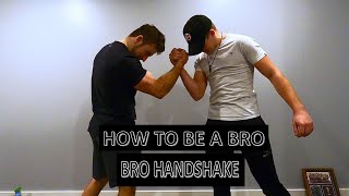 Bro Handshake How To Bro [upl. by Derrik]