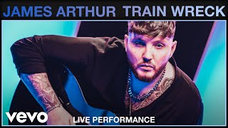 James Arthur  Train Wreck Live  Vevo Studio Performance [upl. by Maretz]