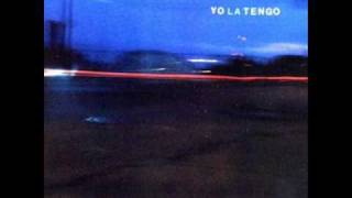 Yo La Tengo 06 Sudden Organ [upl. by Oeflein130]