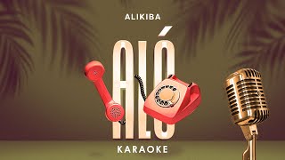 Alikiba  Aló Karaoke Version [upl. by Lain]