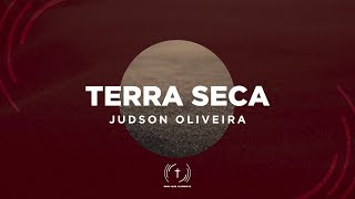 JUDSON OLIVEIRA  Terra Seca Lyric Vídeo [upl. by Rice]