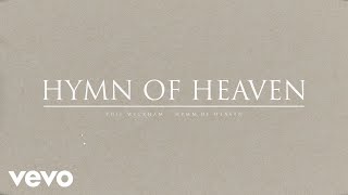 Phil Wickham  Hymn Of Heaven Official Audio [upl. by Gladi977]