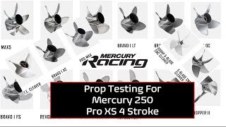 New Mercury 250 V8 Pro XS 4 Stroke Prop Tests [upl. by Oirogerg249]