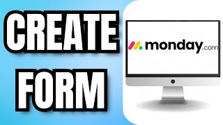 How to CREATE a FORM on MONDAYCOM [upl. by Reddy28]