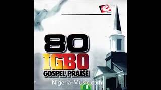 80 IGBO PRAISE WORSHIP SONGS SPIRIT LIFTING Gospel SONGS kindly subscribe [upl. by Aneloj]