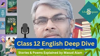 Class 12 English Book Deep Dive Ruskin Bond APJ Abdul Kalam Tolstoy amp More  Masud Alam [upl. by Teerprug748]