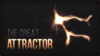 The Great Attractor [upl. by Qerat]