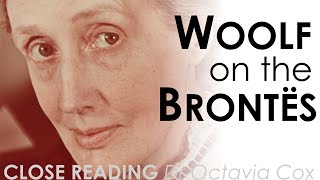 Virginia Woolf on Charlotte Brontë’s Jane Eyre amp Emily Brontë’s Wuthering Heights  NOVEL ANALYSIS [upl. by Suchta]