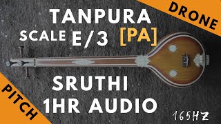 Tanpura Sruthi  Drone  E Scale or 3 Kattai  Pa Panchamam Pancham  165Hz [upl. by Maryanne]