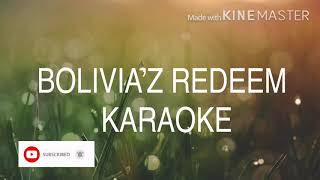 Boliviaz redeem karaoke [upl. by Reiners]