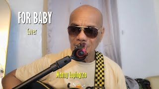 FOR BABY  for BOBBIE cover by Manny Lapingcao John Denver song [upl. by Aienahs]