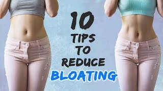 How To Reduce Bloating  Get Flat Stomach  10 Reasons Why Youre Bloated [upl. by Nnaeiluj]