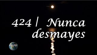 HA62  Himno 424  Nunca desmayes [upl. by Colville]