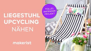 Liegestuhl upcycling ohne Schnittmuster  makerist easy DIY [upl. by Gaelan]