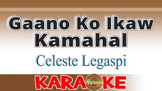 Gaano Ko Ikaw Kamahal KARAOKE [upl. by Semreh]