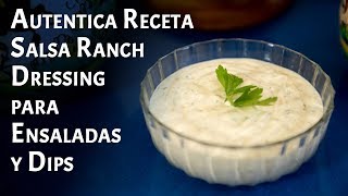 Autentica Receta Salsa Ranch Dressing para Ensaladas y Dips [upl. by Delmar]