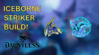 ICEBORNE STRIKERS BUILD  GOOD FARMING BUILD  DAUNTLESS 2024 [upl. by Ares9]