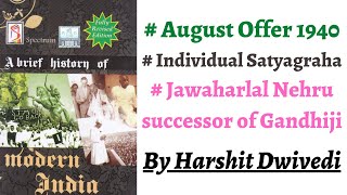 V123August Offer 1940 Individual Satyagraha Nehru as Gandhis SuccessorSpectrum Modern History [upl. by Enelia]