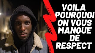 Voila POURQUOI on vous MANQUE de RESPECT [upl. by Damalas]